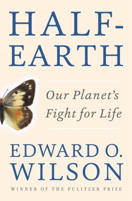 Half-Earth : Our Planets Fight for Life