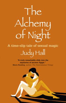 The Alchemy of Night : A Time-Slip Tale of Sexual Magic