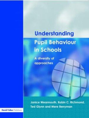 Understanding Pupil Behaviour in School : A Diversity of Approaches