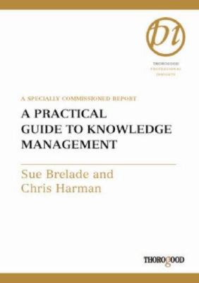 A Practical Guide to Knowledge Management