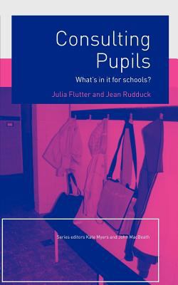 Consulting Pupils : What's in It for Schools?