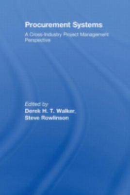 Procurement Systems : A Cross-Industry Project Management Perspective