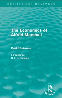 The Economics of Alfred Marshall (Routledge Revivals)