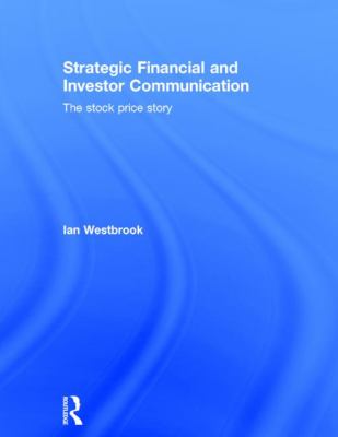 Strategic Financial and Investor Communication : The Stock Price Story