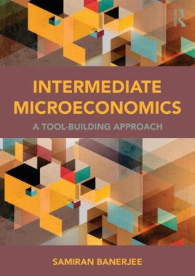 Intermediate Microeconomics : A Tool-Building Approach