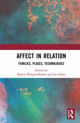 Affect in Relation : Families, Places, Technologies