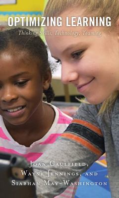 Optimizing Learning : Thinking Skills, Technology, Teaming