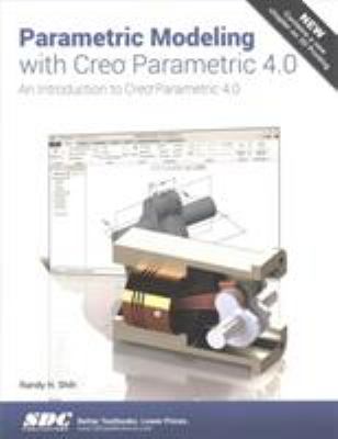 Parametric Modeling with Creo Parametric 4. 0