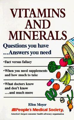 Vitamins and Minerals : Questions You Have - Answers You Need