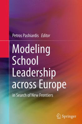 Modeling School Leadership Across Europe : In Search of New Frontiers