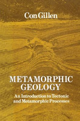 Metamorphic Geology : An Introduction to Tectonic and Metamorphic Processes