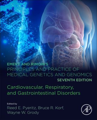 Emery and Rimoin's Principles and Practice of Medical Genetics and Genomics : Cardiovascular, Respiratory, and Gastrointestinal Disorders