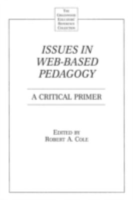 Issues in Web-Based Pedagogy : A Critical Primer