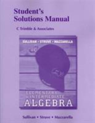 Student Solutions Manual for Elementary and Intermediate Algebra