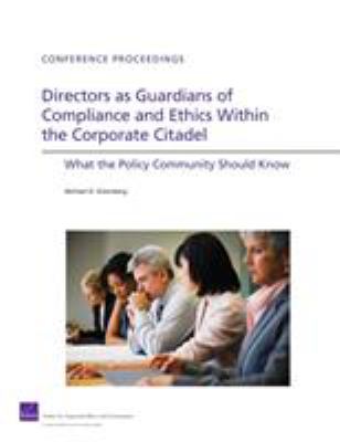 Directors as Guardians of Compliance and Ethics Within the Corporate Citadel : What the Policy Community Should Know