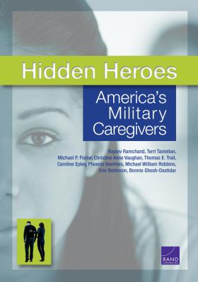 Hidden Heroes : America's Military Caregivers