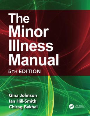 The Minor Illness Manual : 5th Edition