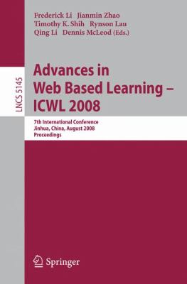 Advances in Web Based Learning - ICWL 2008 : 7th International Conference, Jinhua, China, August 20-22, 2008, Proceedings