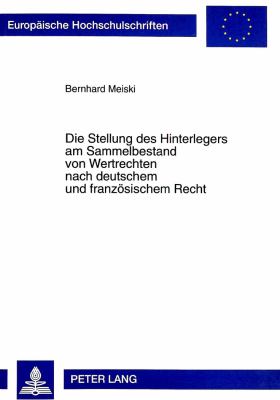 Die Stellung des Hinterlegers am Sammelbestand von Wertrechten nach Deutschem und Franzoesischem Recht