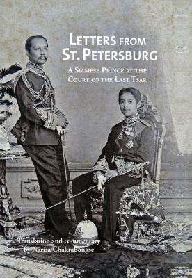 Letters from St Petersburg : A Siamese Prince at the Court of the Last Tsar