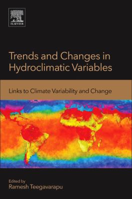 Trends and Changes in Hydroclimatic Variables : Links to Climate Variability and Change