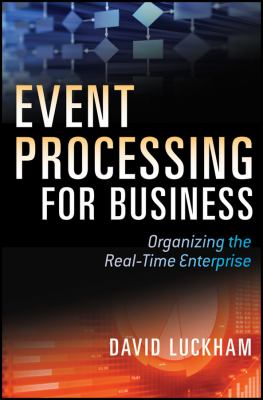 Event Processing for Business : Organizing the Real-Time Enterprise