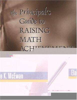 The Principal′s Guide to Raising Math Achievement
