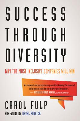 Success Through Diversity : Why the Most Inclusive Companies Will Win