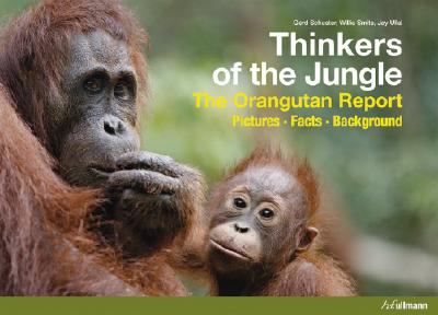 Thinkers of the Jungle : The Orangutan Report