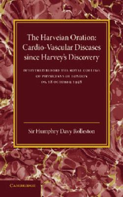 Cardio-Vascular Diseases since Harvey's Discovery : The Harveian Oration 1928