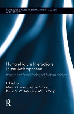 Human-Nature Interactions in the Anthropocene : Potentials of Social-Ecological Systems Analysis