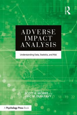 Adverse Impact Analysis : Understanding Data, Statistics, and Risk