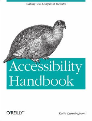 Accessibility Handbook : Making 508 Compliant Websites