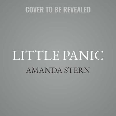 Little Panic : Dispatches from an Anxious Life