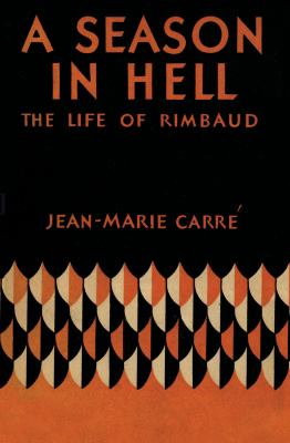A Season in Hell : The Life of Rimbaud