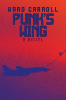 Punk's Wing : A Novel