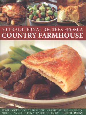 75 Traditional Recipes from a Country Farmhouse
