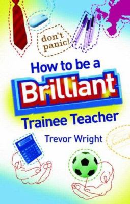 How to Be a Brilliant Teacher