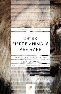 Why Big Fierce Animals Are Rare : An Ecologist's Perspective