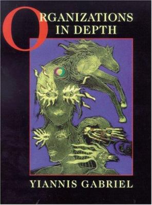Organizations in Depth : The Psychoanalysis of Organizations