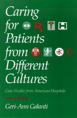 Caring for Patients from Different Cultures : Case Studies from American Hospitals