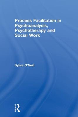 Process Facilitation in Psychoanalysis, Psychotherapy and Social Work