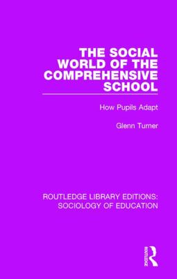The Social World of the Comprehensive School : How Pupils Adapt