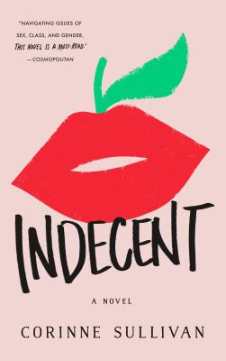 Indecent : A Novel