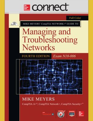 Mike Meyers CompTIA Network+ Guide to Managing and Troubleshooting Networks, with Connect