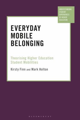 Everyday Mobile Belonging : Theorising Higher Education Student Mobilities