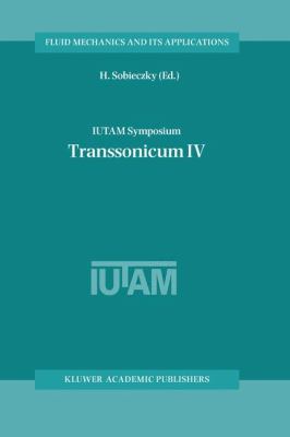 IUTAM Symposium Transsonicum IV : Proceedings of the IUTAM Symposium Held in Göttingen, Germany, 2-6 September 2002