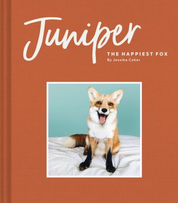 Juniper: the Happiest Fox : (Books about Animals, Fox Gifts, Animal Picture Books, Gift Ideas for Friends)