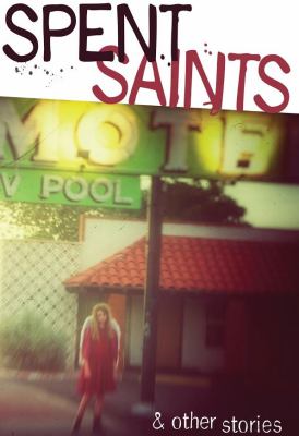 Spent Saints and Other Stories