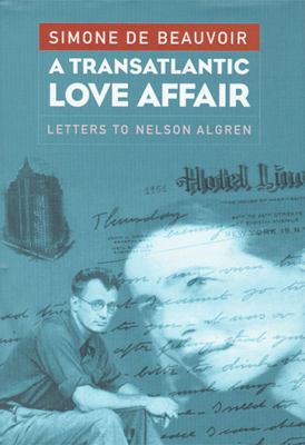 A Transatlantic Love Affair : Letters to Nelson Algren